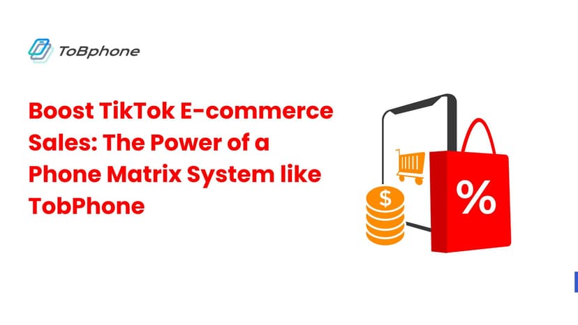 Boost TikTok E-commerce Sales: The Power of a Phone Matrix System like TobPhone
